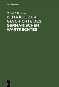 Produktbild: Beitr&auml;ge zur Geschichte des germanischen Wartrechtes