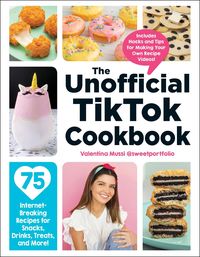 Bild vom Artikel The Unofficial Tiktok Cookbook: 75 Internet-Breaking Recipes for Snacks, Drinks, Treats, and More! vom Autor Valentina Mussi