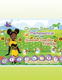 Produktbild: Queen Bee Mathematical and the Number Garden Friends