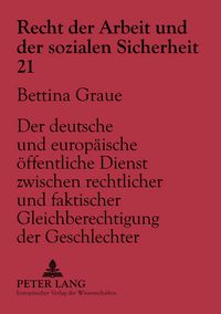 Produktbild: Der deutsche und europ&auml;ische &ouml;ffentliche Dienst zwischen rechtlicher und faktischer Gleichberechtigung der Geschlechter