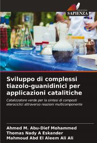 Produktbild: Sviluppo di complessi tiazolo-guanidinici per applicazioni catalitiche