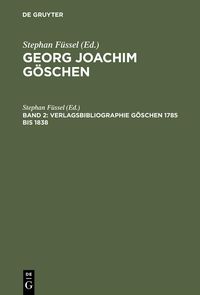 Produktbild: Verlagsbibliographie G&ouml;schen 1785 bis 1838