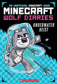 Produktbild: Wolf, W: Diary of a Minecraft Wolf: Underwater Heist