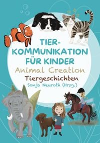 Produktbild: Tierkommunikation f&uuml;r Kinder: Animal Creation Tiergeschichten