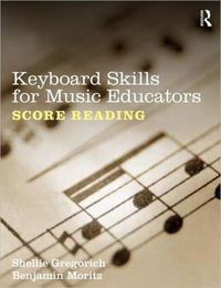 Produktbild: Moritz, B: Keyboard Skills for Music Educators: Score Readin