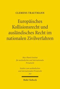 Bild vom Artikel Europäisches Kollisionsrecht und ausländisches Recht im nationalen Zivilverfahren vom Autor Clemens Trautmann