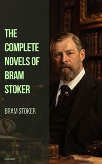 Produktbild: The Complete Novels of Bram Stoker