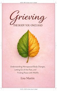 Produktbild: Grieving the Body You Once Had