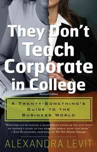 Produktbild: They Don't Teach Corporate in College: A Twenty-Something's Guide to the Business World