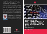Produktbild: ALGORITMO DE MULTICASTING FI&Aacute;VEL E CONSCIENTE DO PODER PARA REDES M&Oacute;VEIS AD HOC