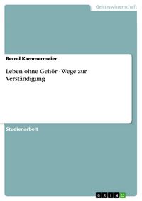 Produktbild: Leben ohne Geh&ouml;r - Wege zur Verst&auml;ndigung