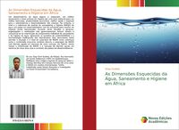 Produktbild: As Dimens&otilde;es Esquecidas da &Aacute;gua, Saneamento e Higiene em &Aacute;frica
