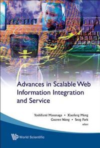 Produktbild: Advances in Scalable Web Information Integration and Service - Proceedings of Dasfaa2007 International Workshop on Scalable Web Information Integration and Service (Swiis2007)
