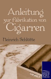 Produktbild: Anleitung zur Fabrikation von Cigarren