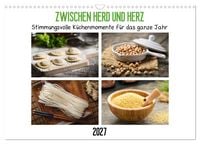 Produktbild: Zwischen Herd und Herz - Stimmungsvolle K&uuml;chenmomente f&uuml;r das ganze Jahr (Wandkalender 2027 DIN A3 quer), CALVENDO Monatskalender