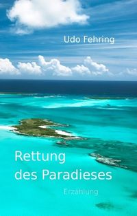 Bild vom Artikel Rettung des Paradieses vom Autor Udo Fehring