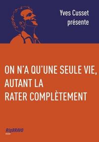 Produktbild: On N'A Qu'une Seule Vie, Autant la Rater Completement
