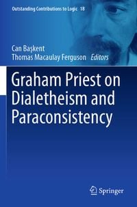 Produktbild: Graham Priest on Dialetheism and Paraconsistency