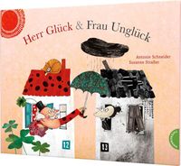 Bild vom Artikel Herr Glück und Frau Unglück vom Autor Antonie Schneider