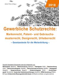 Produktbild: Gewerbliche Schutzrechte: Markenrecht, Patent- und Gebrauchsmusterrecht, Designrecht, Urheberrecht