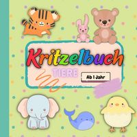 Produktbild: Kritzelbuch Tiere - ab 1 Jahr - Malbuch f&uuml;r Kleinkinder