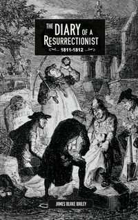 Produktbild: The Diary of a Resurrectionist, 1811-1812