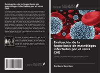 Produktbild: Evaluaci&oacute;n de la fagocitosis de macr&oacute;fagos infectados por el virus CAE