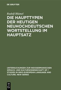 Produktbild: Die Haupttypen der heutigen neuhochdeutschen Wortstellung im Hauptsatz