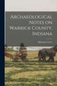Produktbild: Archaeological Notes on Warrick County, Indiana