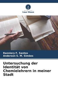 Produktbild: Untersuchung der Identit&auml;t von Chemielehrern in meiner Stadt