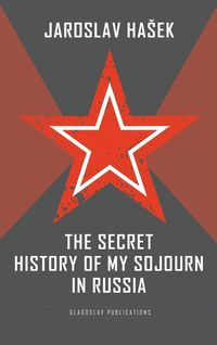 Produktbild: The Secret History of my Sojourn in Russia
