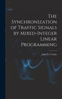 Produktbild: The Synchronization of Traffic Signals by Mixed-integer Linear Programming
