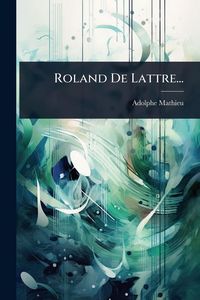 Produktbild: Roland De Lattre...