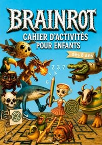 Produktbild: Brainrot: Cahier d'activit&eacute;s pour enfants d&egrave;s 8 ans.