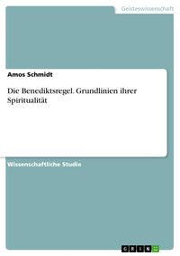 Produktbild: Die Benediktsregel. Grundlinien ihrer Spiritualit&auml;t