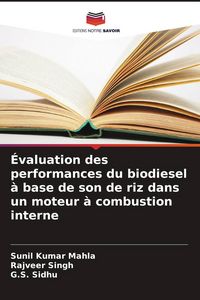 Produktbild: &Eacute;valuation des performances du biodiesel &agrave; base de son de riz dans un moteur &agrave; combustion interne
