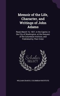 Produktbild: Memoir of the Life, Character, and Writings of John Adams