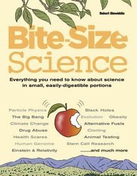 Produktbild: Bite-Size Science: Everything You Need to Know about Science in Small, Easily-Digestible Portions