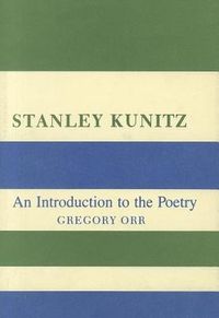 Produktbild: Orr, G: Stanley Kunitz - An Introduction to the Poetry