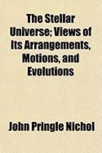 Produktbild: The Stellar Universe; Views of Its Arrangements, Motions, and Evolutions