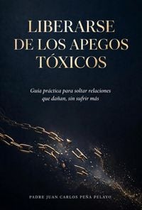 Produktbild: Liberarse de los Apegos T&oacute;xicos