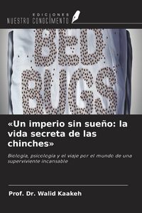 Produktbild: 'Un imperio sin sue&ntilde;o: la vida secreta de las chinches'