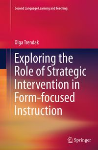 Produktbild: Exploring the Role of Strategic Intervention in Form-focused Instruction