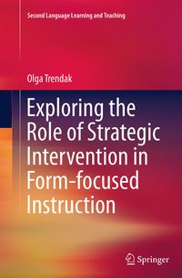 Produktbild: Exploring the Role of Strategic Intervention in Form-focused Instruction