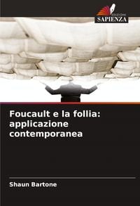 Produktbild: Foucault e la follia: applicazione contemporanea