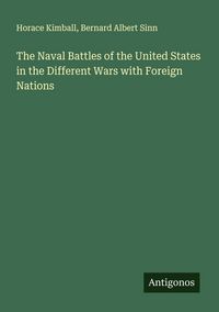 Produktbild: The Naval Battles of the United States in the Different Wars with Foreign Nations