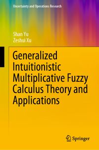 Produktbild: Generalized Intuitionistic Multiplicative Fuzzy Calculus Theory and Applications
