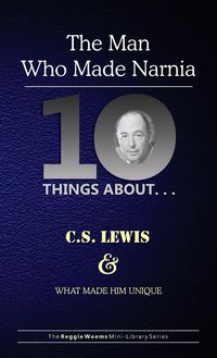 Produktbild: Ten Things About. . . C.S. Lewis and What Made Him Unique