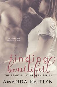 Produktbild: Finding Beautiful (The Beautifully Broken Series #1)
