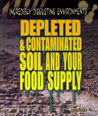 Produktbild: Depleted and Contaminated Soil and Your Food Supply
